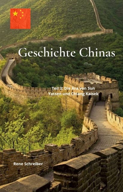 Geschichte Chinas Teil 3: Die Ära von Sun Yatsen und Chiang Kaisek
