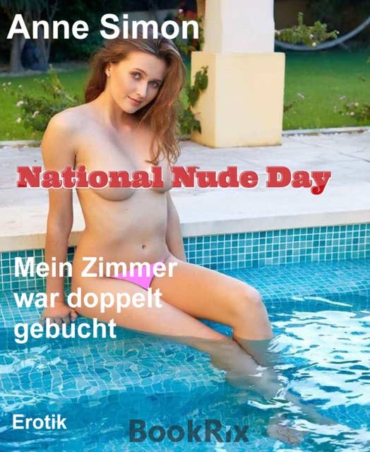 National Nude Day: Mein Zimmer war doppelt gebucht.