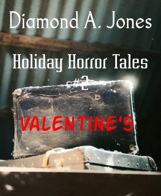Holiday Horror Tales #2: Valentine's