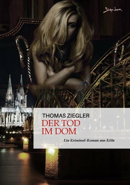 DER TOD IM DOM: Ein Kriminal-Roman aus Köln