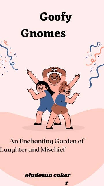 Goofy Gnomes: An Enchanting Garden of Laughter and Mischief