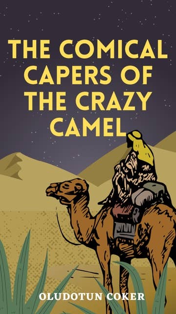 The Comical Capers of the Crazy Camel