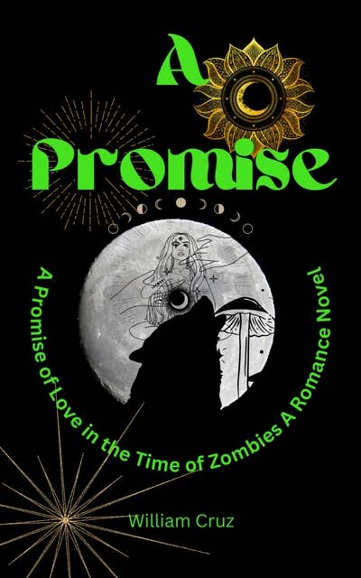 A Promise of Love in the Time of Zombies: A Romance Novel