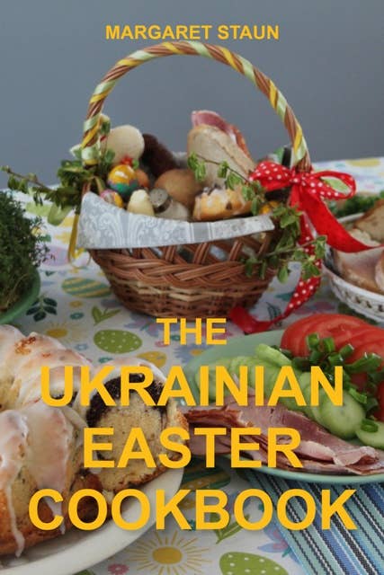The Ukrainian Easter Cookbook