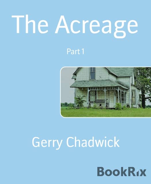 The Acreage: Part 1