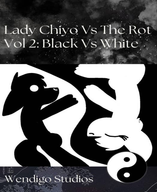 Lady Chiyo Vs The Rot Vol 2: Black Vs White
