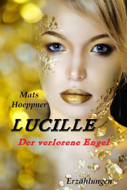 Lucille, der verlorene Engel: Mystische Erzählungen