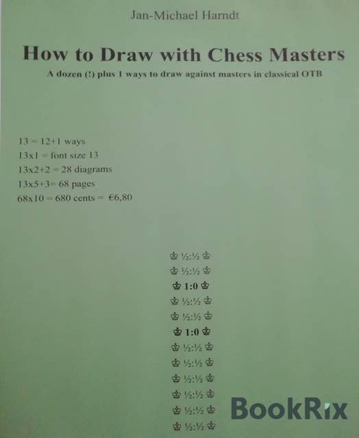 How to Draw with Chess Masters: A dozen (!) plus 1 ways to draw against masters in classical OTB