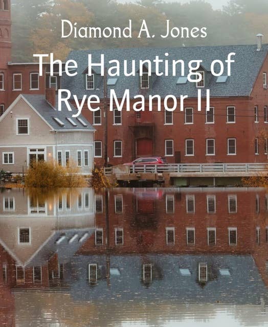 The Haunting of Rye Manor II