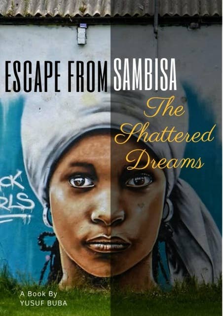 Escape from Sambisa: The Shattered Dreams