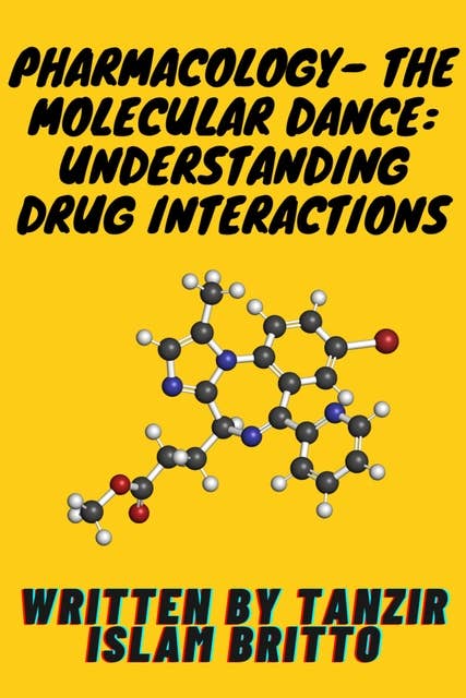 Pharmacology- The Molecular Dance: Understanding Drug Interactions: Harmony and Chaos: The Symphony of Drug Interactions