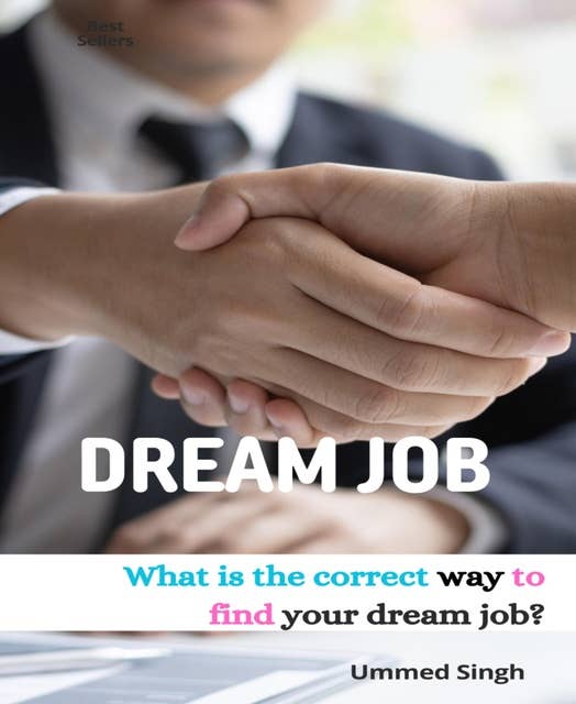 YOUR DREAM JOB: What is correct to find your dream job