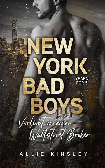New York Bad Boys - Nick: Verliebt in einen Wallstreet Broker