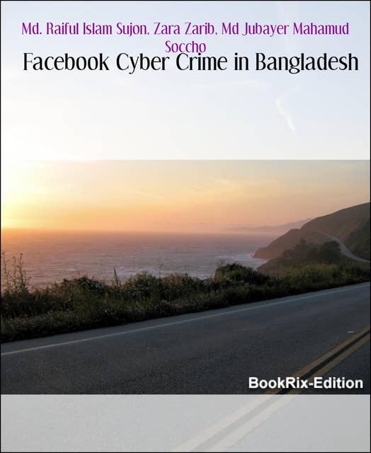 Facebook Cyber Crime in Bangladesh: Unmasking the Shadows