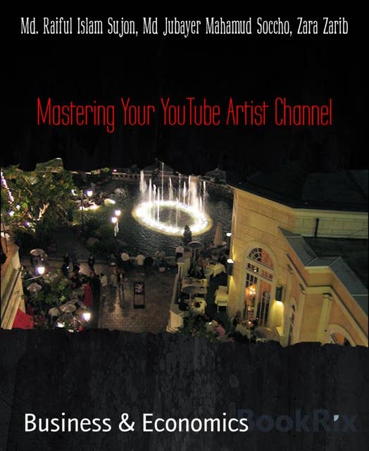 Mastering Your YouTube Artist Channel: A Step-by-Step Guide to Success