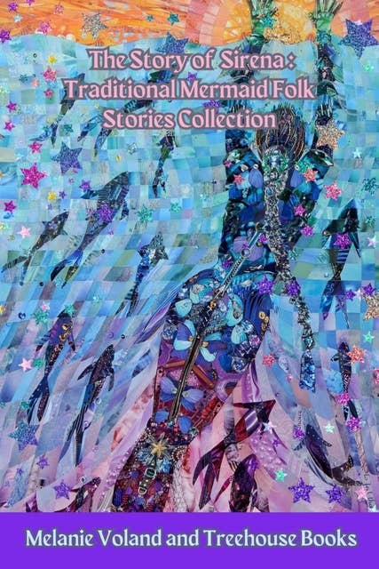 The Story of Sirena: Traditional Mermaid Folk Stories Collection