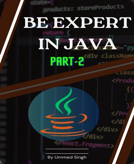 BE EXPERT IN JAVA Part- 2: Learn Java programming and become expert