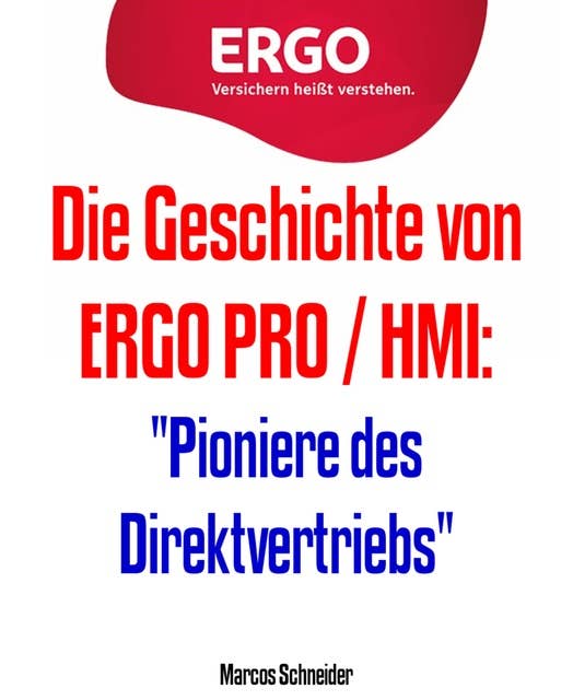 Die Geschichte von ERGO PRO / HMI:: "Pioniere des Direktvertriebs"