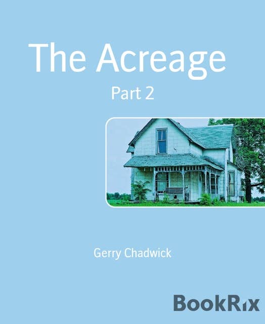 The Acreage: Part 2