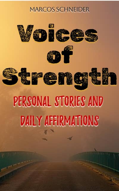 Voices of Strength: Personal Stories and Daily Affirmations