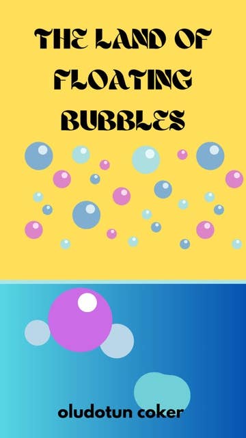 The Land of Floating Bubbles