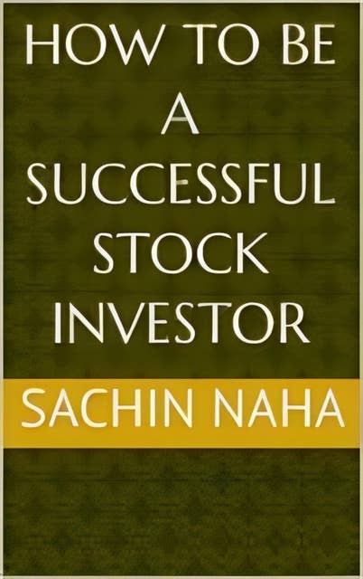How To Be A Successful Stock Investor