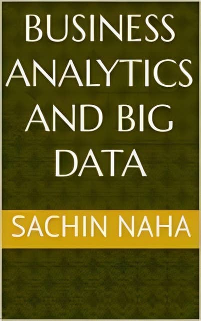 Business Analytics and Big Data