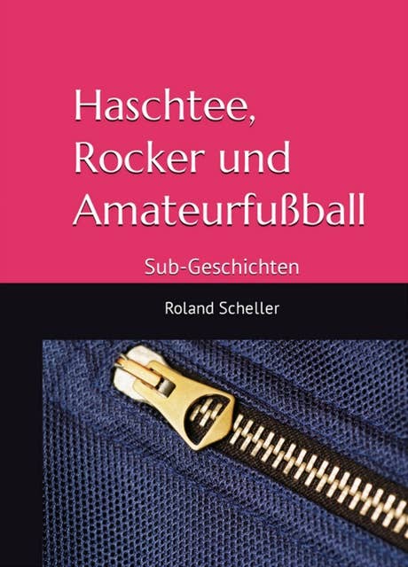 Haschtee, Rocker und Amateurfußball: Sub-Geschichten