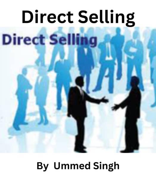 Direct Selling: Person to person to retail