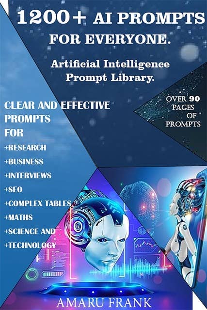 1200+ AI Prompts for Everyone.: Artificial Intelligence Prompt Library.