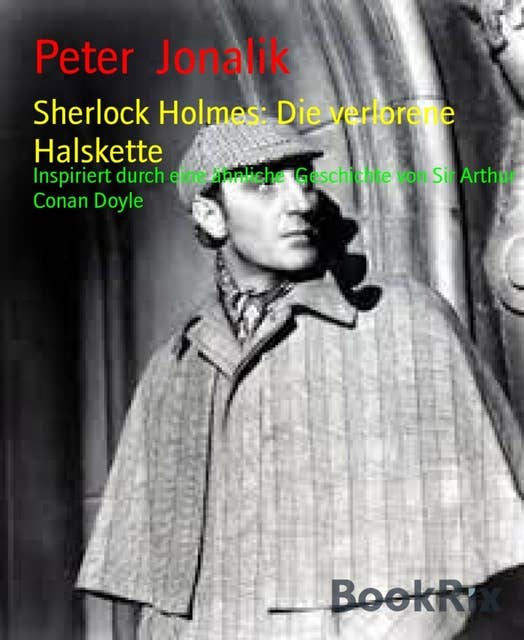 Sherlock Holmes: Die verlorene Halskette: Inspiriert durch eine ähnliche  Geschichte von Sir Arthur Conan Doyle