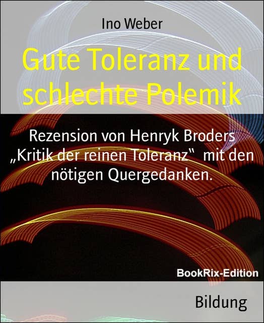 Gute Toleranz und schlechte Polemik: Rezension von Henryk Broders "Kritik der reinen Toleranz"  mit den nötigen Quergedanken.