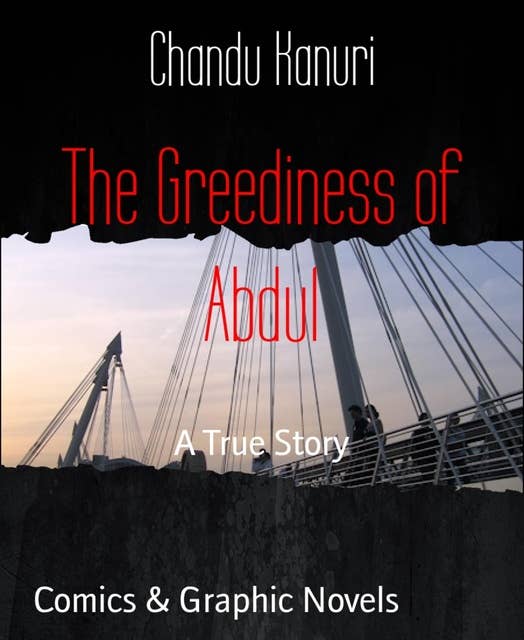 The Greediness of Abdul: A True Story