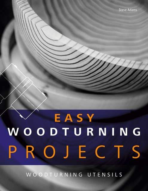Easy Woodturning Projects: Woodturning utensils