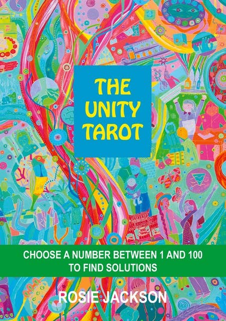 THE UNITY TAROT: CHOOSE A NUMBER BETWEEN 1 AND 100 TO FIND SOLUTIONS
