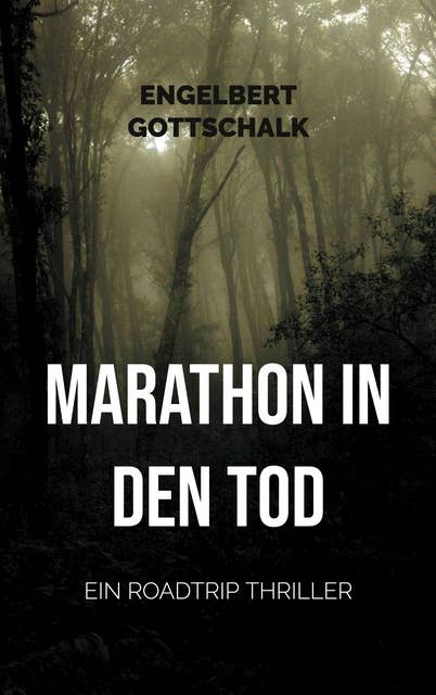 Marathon in den Tod: Ein Roadtrip Thriller