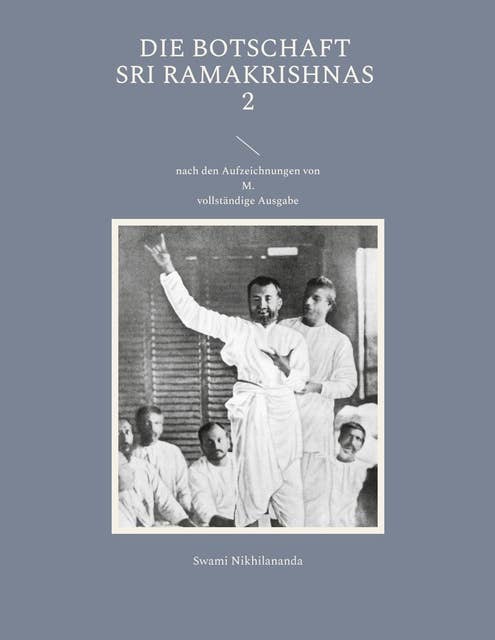 Die Botschaft Sri Ramakrishnas 2: nach den Aufzeichnungen von M.