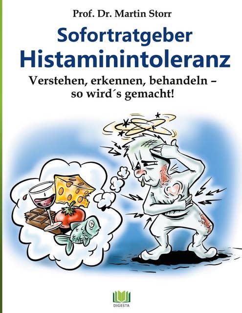Sofortratgeber Histaminintoleranz: Verstehen, erkennen, behandeln - so wird es gemacht!