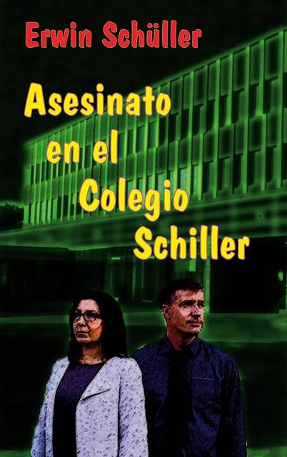 Asesinato en el Colegio Schiller: Novela