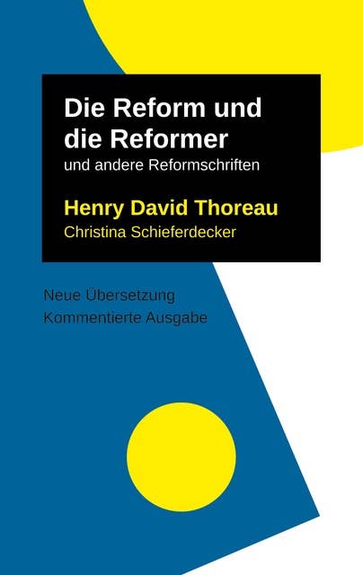 Die Reform und die Reformer: und weitere Texte