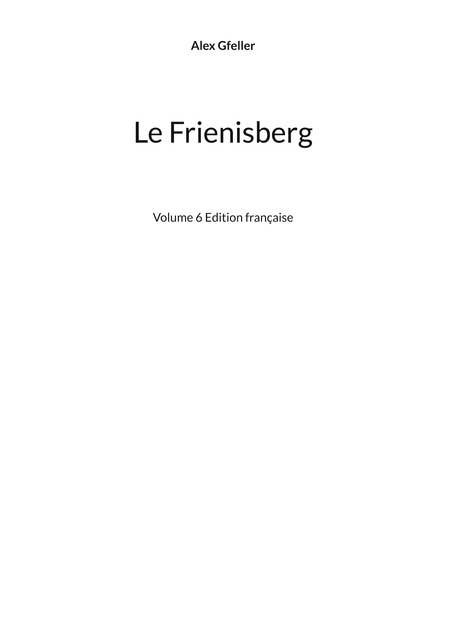 Le Frienisberg: Volume 6 Edition française