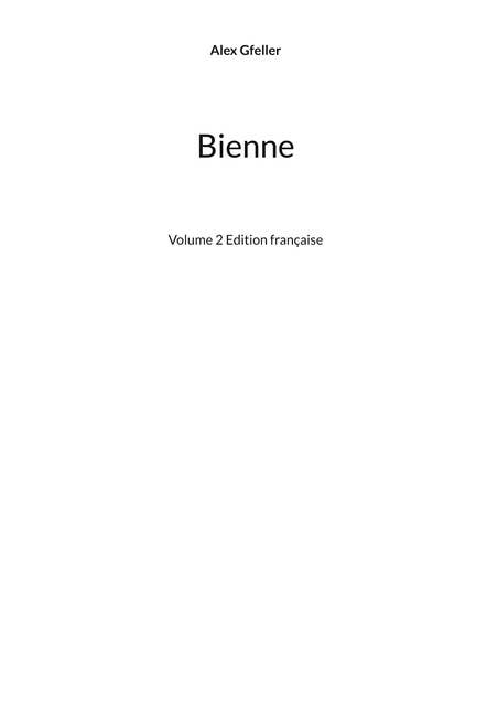 Bienne: Volume 2 Edition française