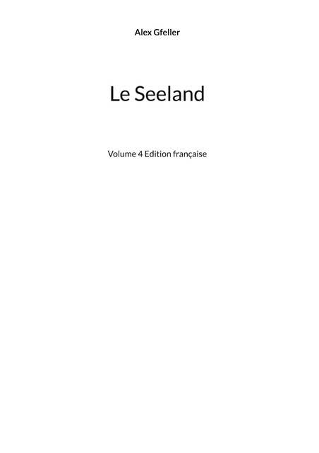 Le Seeland: Volume 4 Edition française