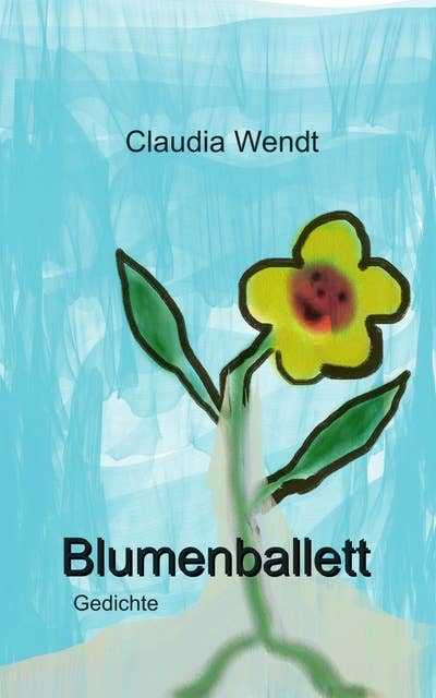 Blumenballett: Gedichte