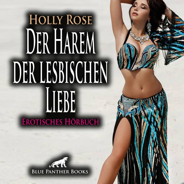 Der Harem der lesbischen Liebe / Erotik Audio Story / Erotisches Hörbuch: Ein ganz eigenes sinnliches Märchen aus 1001 Nacht ...