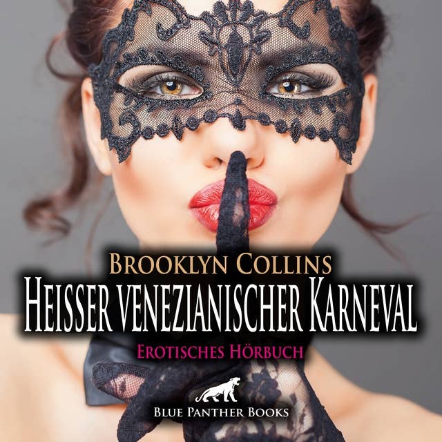 Heißer venezianischer Karneval / Erotik Audio Story / Erotisches Hörbuch: Viele Jahre voller sexueller Lust und Leidenschaft ...