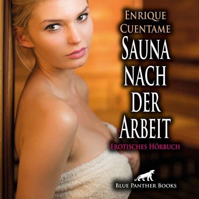 Sauna nach der Arbeit / Erotik Audio Story / Erotisches Hörbuch: Doch die scharfe Frau will mehr ...