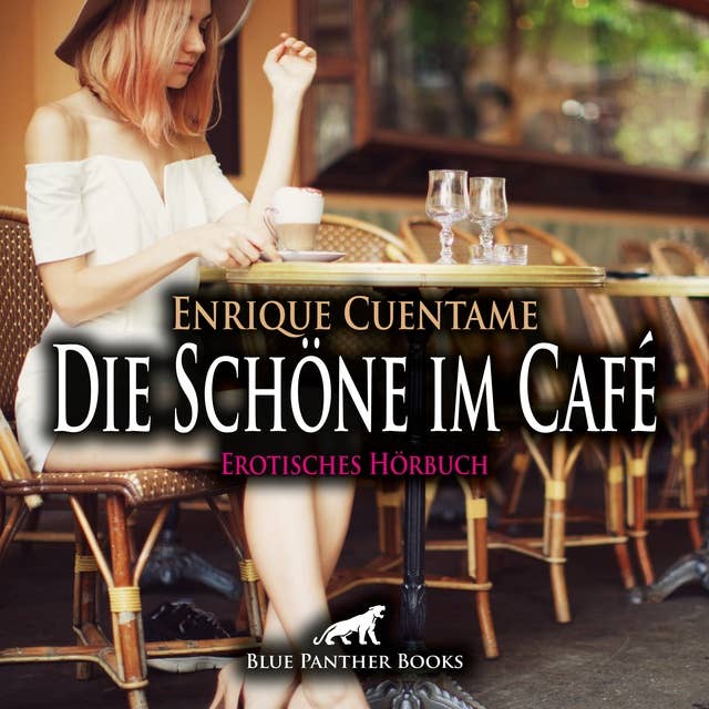 Die Schöne im Café / Erotik Audio Story / Erotisches Hörbuch: Und wie soll er aus sie reagieren?