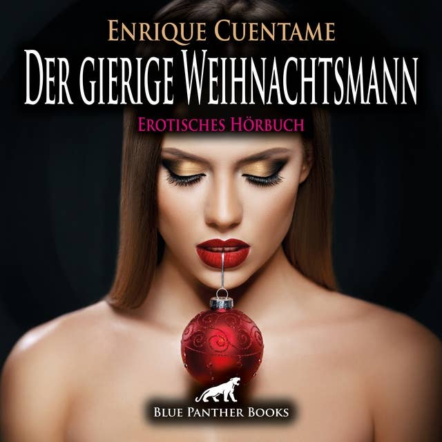 Der gierige Weihnachtsmann / Erotik Audio Story / Erotisches Hörbuch: Als Geschenk hat er ihr etwas wildes mitgebracht ...