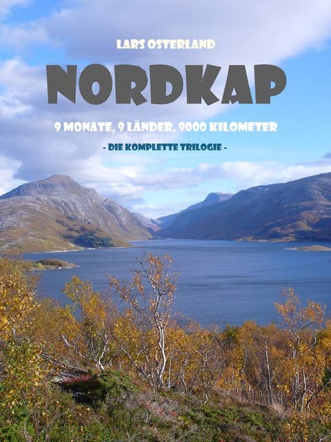 Nordkap: 9 Monate, 9 Länder, 9000 Kilometer